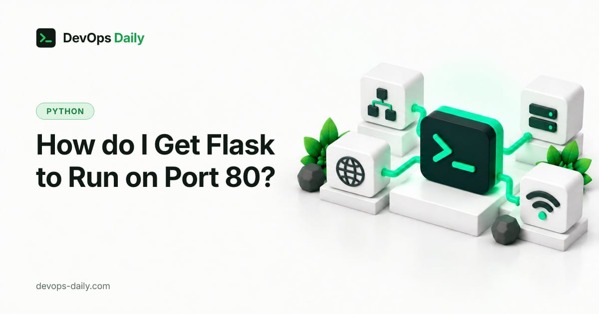 How do I Get Flask to Run on Port 80?