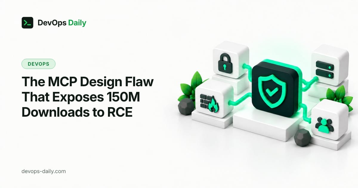 The MCP Design Flaw That Exposes 150M Downloads to RCE